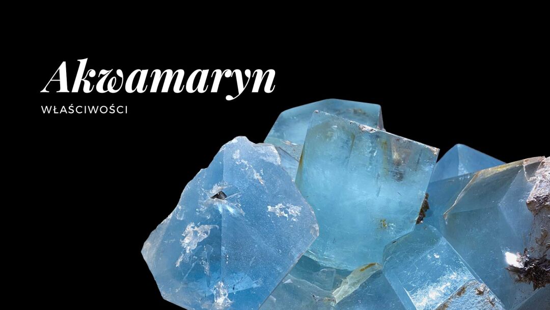 Akwamaryn - właściwości